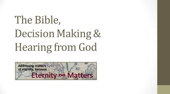 Video: The Bible, Decision Making and Hearing from God