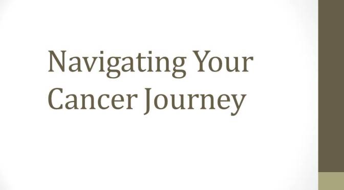 Navigating your cancer journey